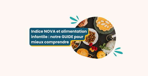 Indice NOVA et alimentation infantile : comprendre l'ultra-transformation des produits bio pour bébés