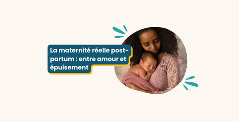 La maternité réelle post-partum : entre amour et épuisement