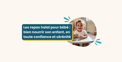 Pourquoi choisir des repas halal pour bébé ?